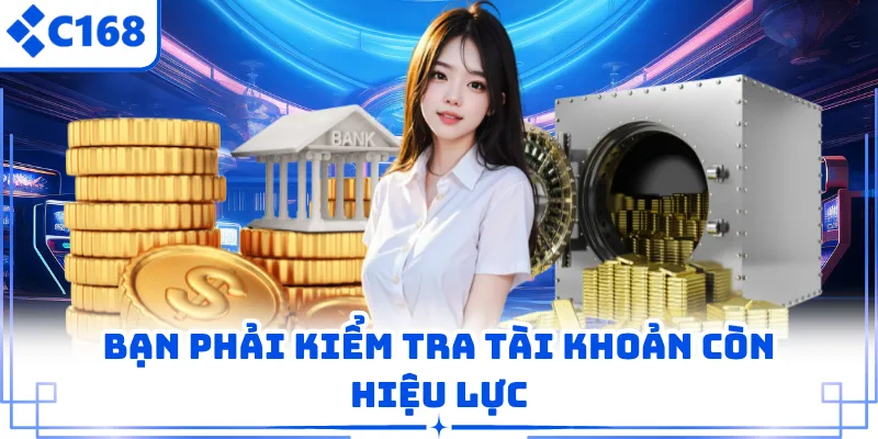 Bạn phải kiểm tra tài khoản còn hiệu lực
