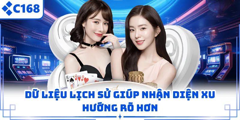 Dữ liệu lịch sử giúp nhận diện xu hướng rõ hơn