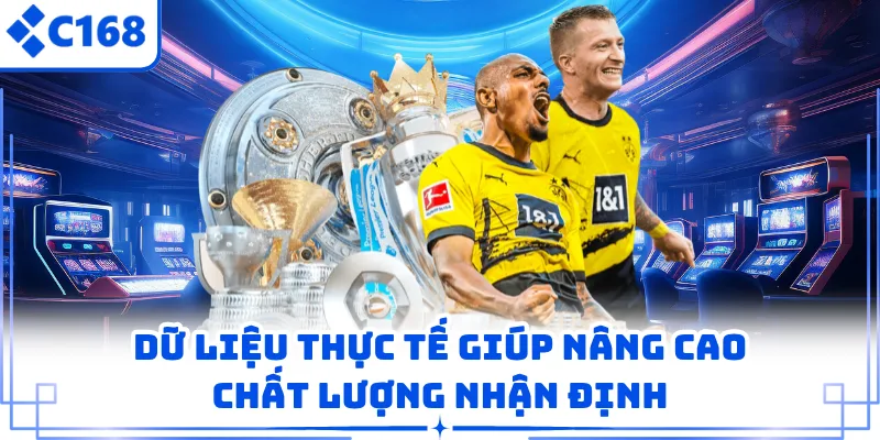Dữ liệu thực tế giúp nâng cao chất lượng nhận định