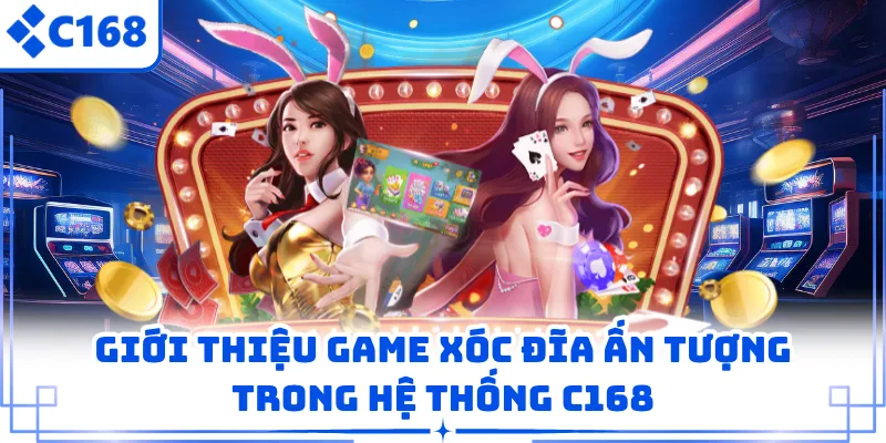 Giới thiệu game xóc đĩa ấn tượng trong hệ thống C168