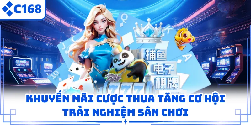 Khuyến mãi cược thua tăng cơ hội trải nghiệm sân chơi
