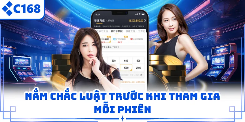 Nắm chắc luật trước khi tham gia mỗi phiên