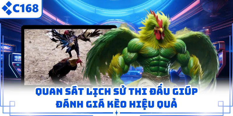 Quan sát lịch sử thi đấu giúp đánh giá kèo hiệu quả