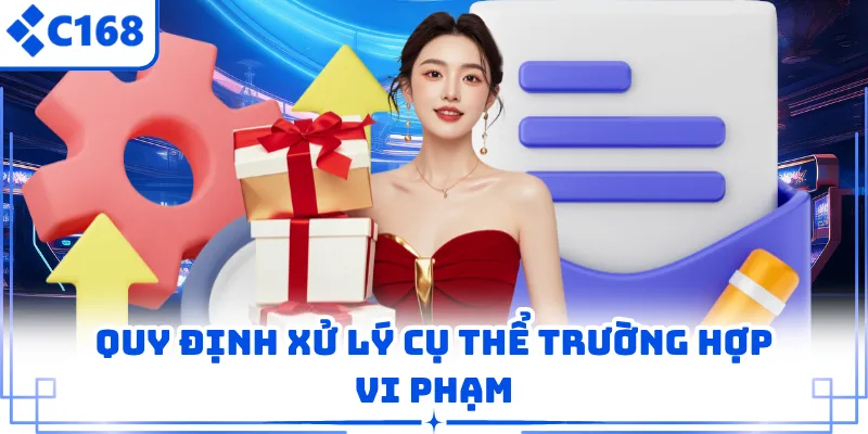 Quy định xử lý cụ thể trường hợp vi phạm