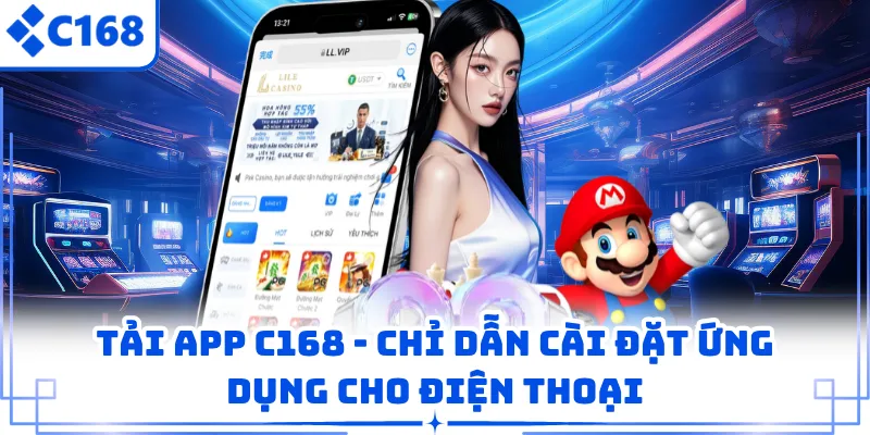 Tải App C168 - Chỉ Dẫn Cài Đặt Ứng Dụng Cho Điện Thoại