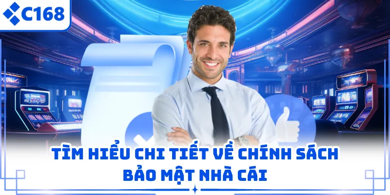 Tìm hiểu chi tiết về chính sách bảo mật nhà cái