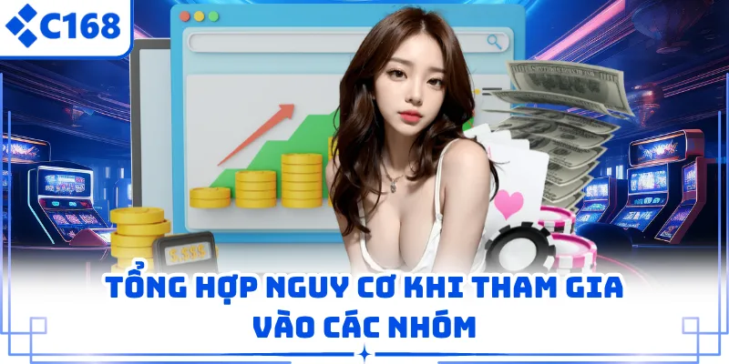 Tổng hợp nguy cơ khi tham gia vào các nhóm