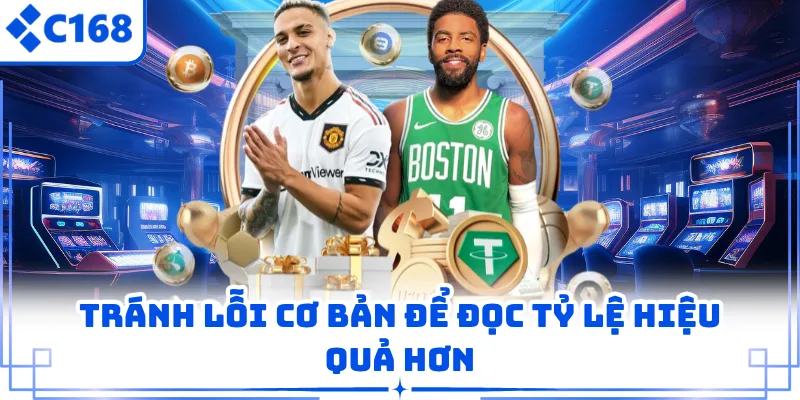 Tránh lỗi cơ bản để đọc tỷ lệ hiệu quả hơn